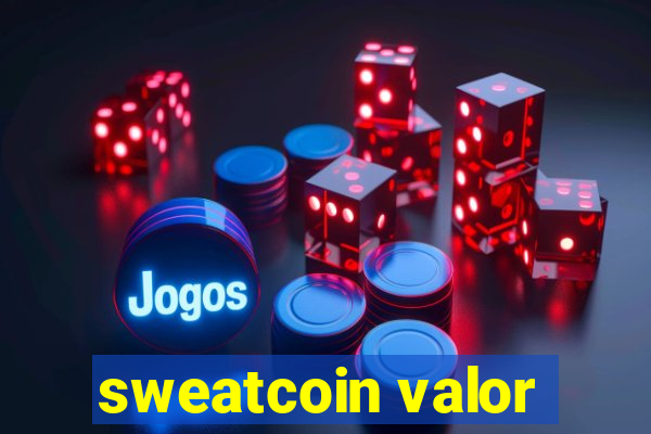 sweatcoin valor